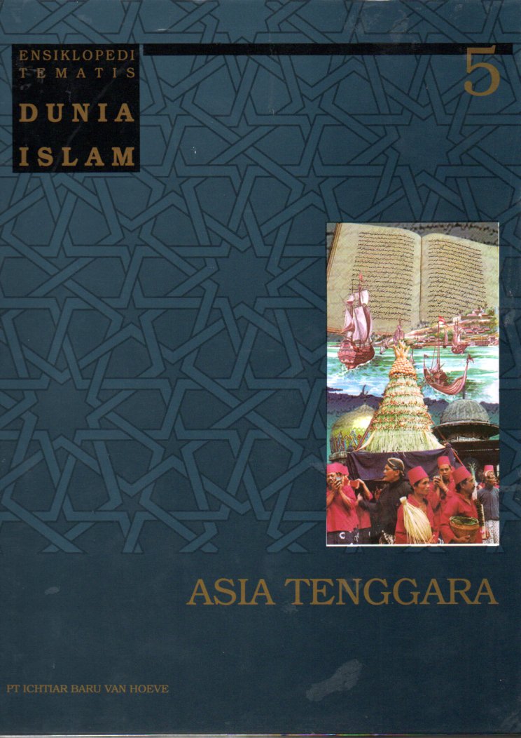 Ensiklopedia Tematis Dunia Islam Jilid 5: Asia Tenggara