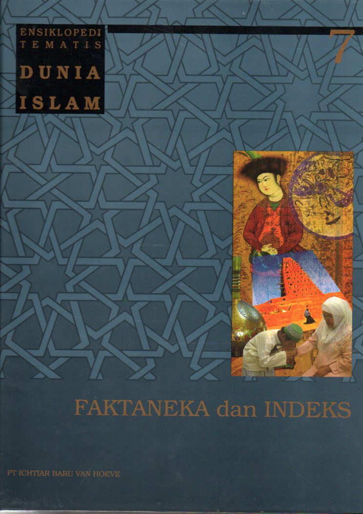 Ensiklopedia Tematis Dunia Islam 7: Faktaneka dan Indeks