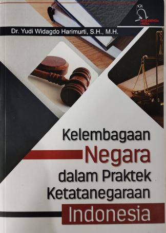 Kelembagaan negara dalam praktek ketatanegaraan Indonesia