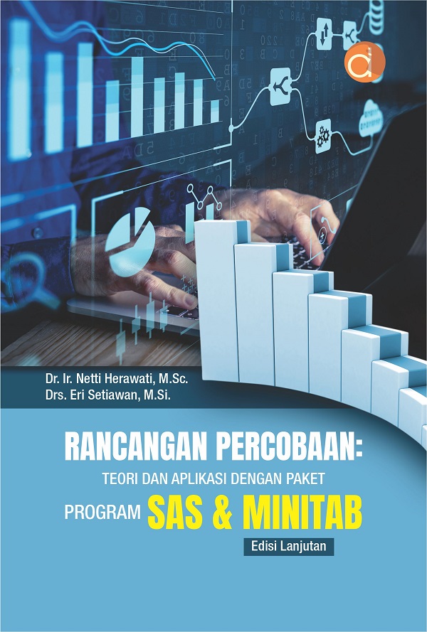 Rancangan percobaan : teori dan aplikasi dengan paket program SAS & minitab edisi lanjutan