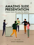 Amazing Slide Presentation: Membuat Desain Slide yang Bisa Berbicara