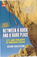 Between A Rock And A Hard Place : 127 jam terjepit di angkara cadas
