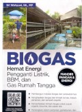 Biogas Hemat Energi Pengganti Listrik, BBM, dan Gas Rumah Tangga