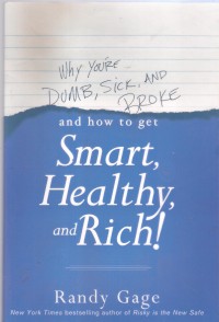 Why your dumb, sick, and broke and how to get smart, healty!