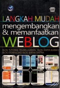 Langkah Mudah Mengembangkan & Memanfaatkan Weblog: blog tutorial pembelajaran, blog karya ilmiah, blog download, blog karya sastra