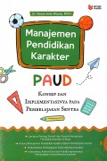 Manajemen pendidikan karakter PAUD : konsep dan implementasi pada pembelajaran sentra