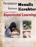 Pembelajaran Menulis Berbasis Karakter Dengan Pendekatan Experiental Learning