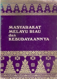 Masyarakat Melayu Riau dan Kebudayaannya