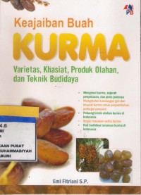 Keajaiban Buah Kurma : varietas khasiat, produk olahan, dan teknik budidaya