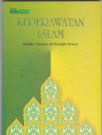 Keperawatan Islam: Falsafah, Orientasi dan Kerangka Konsep