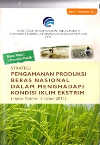 Strategi Pengamanan Produksi Beras Nasional Dalam Menghadapi Kondisi Iklim Ekstrim : inpres nomor 5 tahun 2011