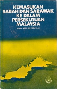 Kemasukan Sabag Dan Sarawak Ke Dalam Persekutuan Malaysia